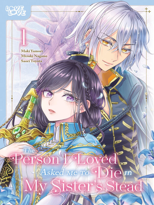 Title details for The Person I Loved Asked Me to Die in My Sister's Stead, Volume 1 by Mizuki Nagano - Available